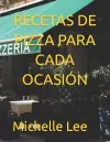Recetas de Pizza Para Cada Ocasión cover