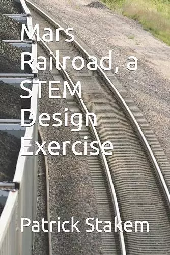 Mars Railroad, a STEM Design Exercise cover