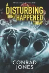 A Disturbing thing Happened Today cover