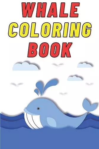 Whale Coloring Book for Kids Age 2 - 7 Years. Drawing and Coloring Book for Early Learners. cover