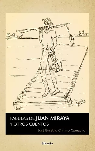 Fábulas de Juan Miraya y otros cuentos cover