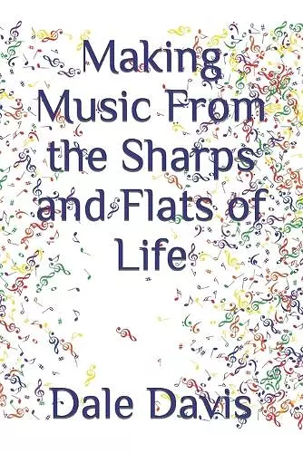 Making Music From the Sharps and Flats of Life cover