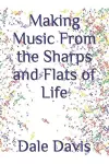 Making Music From the Sharps and Flats of Life cover