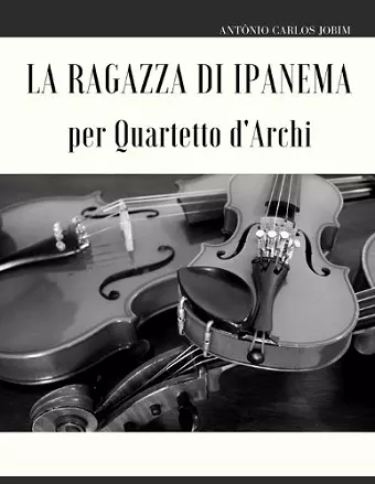 La ragazza di Ipanema per Quartetto d'Archi cover