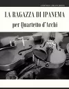 La ragazza di Ipanema per Quartetto d'Archi cover