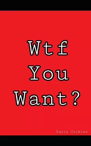 WHAT the FUCK You WANT? cover