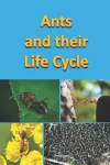 Ants and their Life Cycle cover