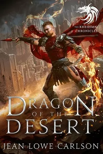 Dragon of the Desert (The Khehemni Chronicles #1) cover
