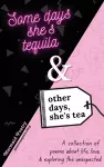 Some Days She's Tequila & Other Days, She's Tea cover