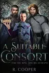 A Suitable Consort (For the King and His Husband) cover