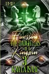 Finessing the Daughters of a Kingpin 3 cover
