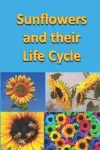 Sunflowers and their Life Cycle cover
