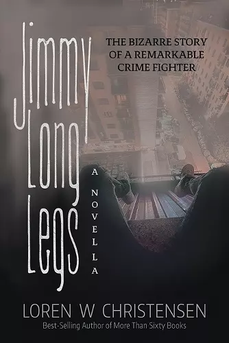 JIMMY LONG LEGS, A Novella, Book One cover