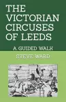 The Victorian Circuses of Leeds cover