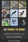 50 Things to Know About Birds in California cover