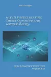 A Level Physics Multiple Choice Questions and Answers (MCQs) cover