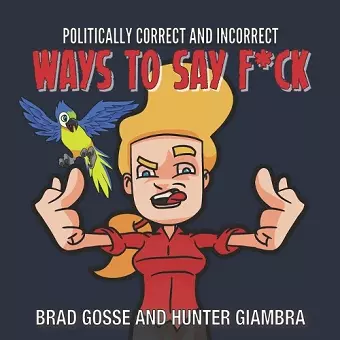 Politically Correct and Incorrect Ways To Fay F*CK cover