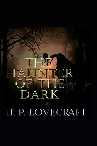 The Haunter of the Dark(Annotated Edition) cover