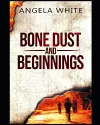 Bone Dust and Beginnings cover