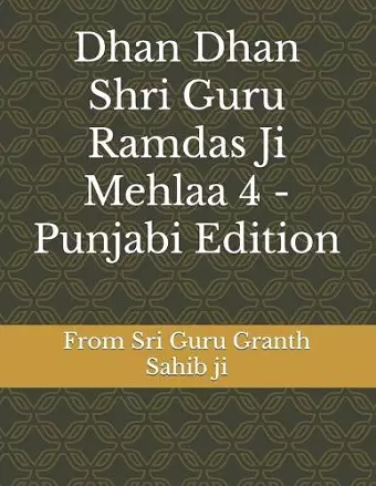 Dhan Dhan Shri Guru Ramdas Ji Mehlaa 4 - Punjabi Edition cover