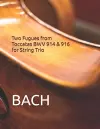 Two Fugues from Toccatas BWV 914 & 916 for String Trio cover