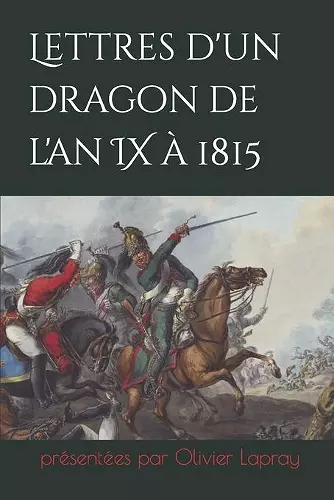 Lettres d'un dragon de l'an IX à 1815 cover