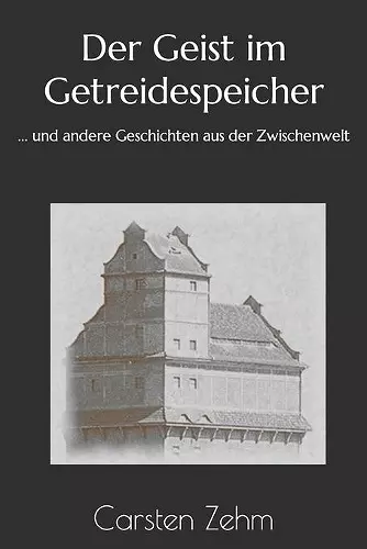 Der Geist im Getreidespeicher cover