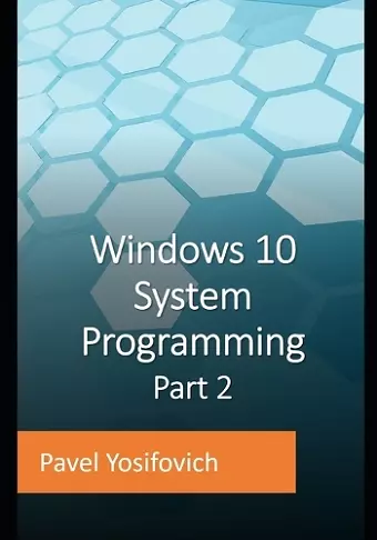 Windows 10 System Programming, Part 2 cover