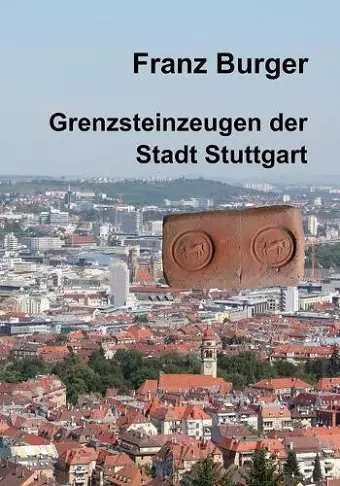 Grenzsteinzeugen der Stadt Stuttgart cover