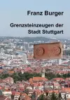 Grenzsteinzeugen der Stadt Stuttgart cover