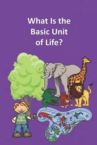 What Is the Basic Unit of Life? cover