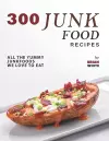 300 Junk Food Recipes cover