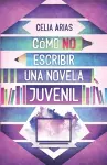 Cómo no escribir una novela juvenil cover