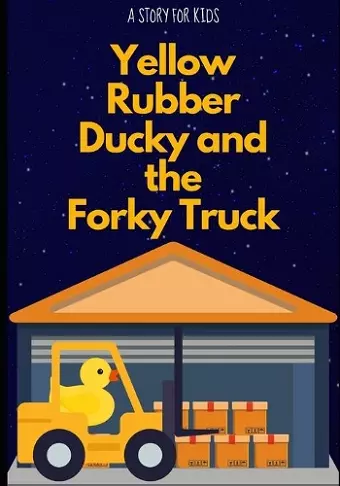 Yellow Rubber Ducky and the Forky Truck cover