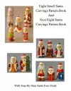 Small Santa Carvings and Next Eight Small Santas Pattern Book cover