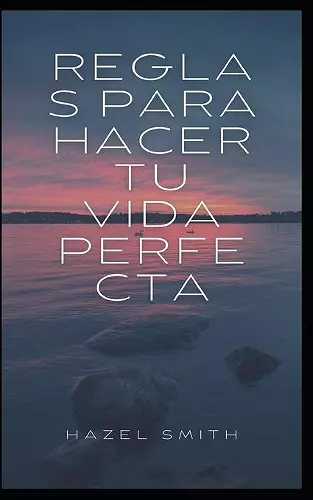 Reglas para hacer tu vida perfecta cover