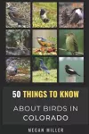 50 Things to Know About Birds in Colorado cover