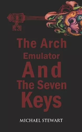 The Arch Emulator and the Seven Keys cover