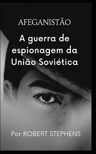 Afeganistão a Guerra de Espionagem Da União Soviética cover