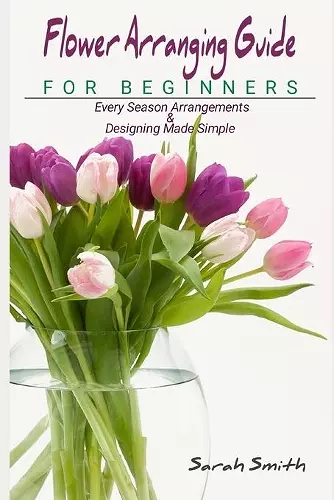 Flower Arranging Guide For Beginners cover