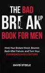 The Bad Break Up Book For Men cover