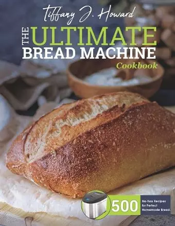 The Ultimate Bread Machine Cookbook cover