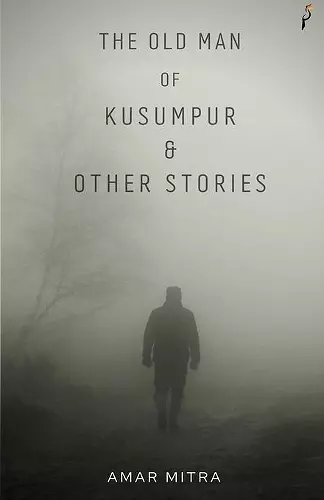 The Old Man Of Kusumpur & Other Stories cover