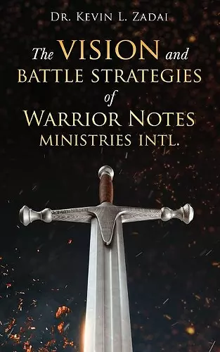 The Vision and Battle Strategies of Warrior Notes Ministries Intl. cover