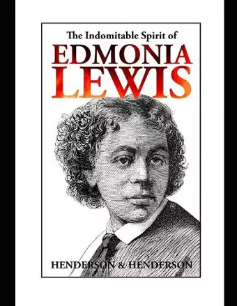 The Indomitable Spirit of Edmonia Lewis. cover