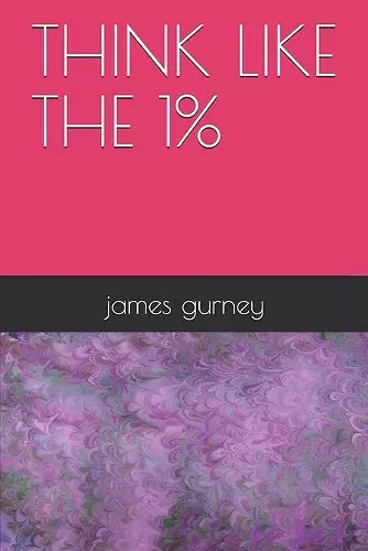 Think like the 1% cover