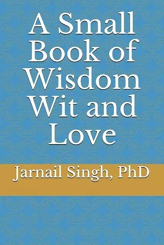 A Small Book of Wisdom Wit and Love cover