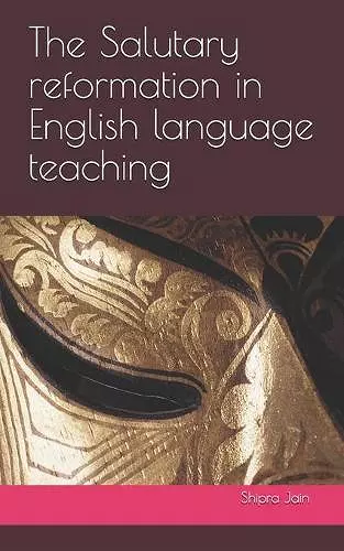 The Salutary reformation in English language teaching cover