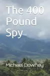 The 400 Pound Spy cover