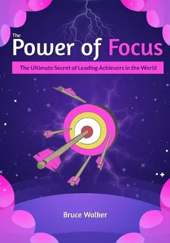 The Power of Focus Bruce Walker cover